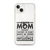 They Call Me Mom Because Partner In Crime Makes Me Sound Like A Bad Influence Clear Case for iPhone®