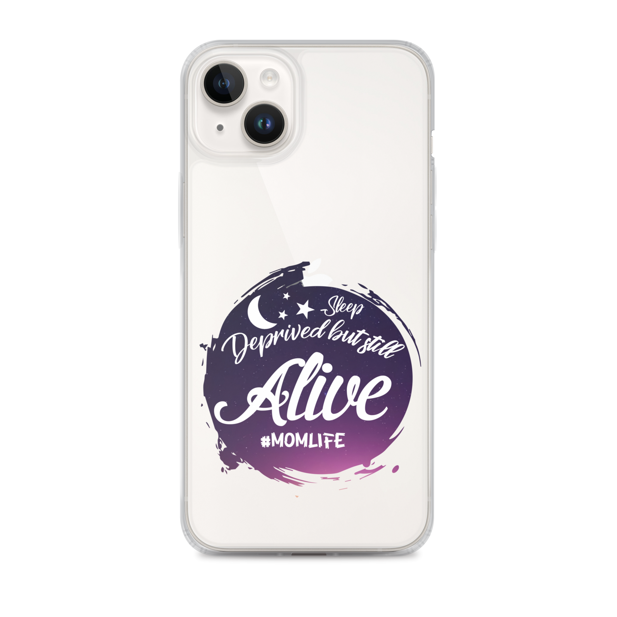 Sleep Deprived But Still Alive #momlife Clear Case for iPhone®