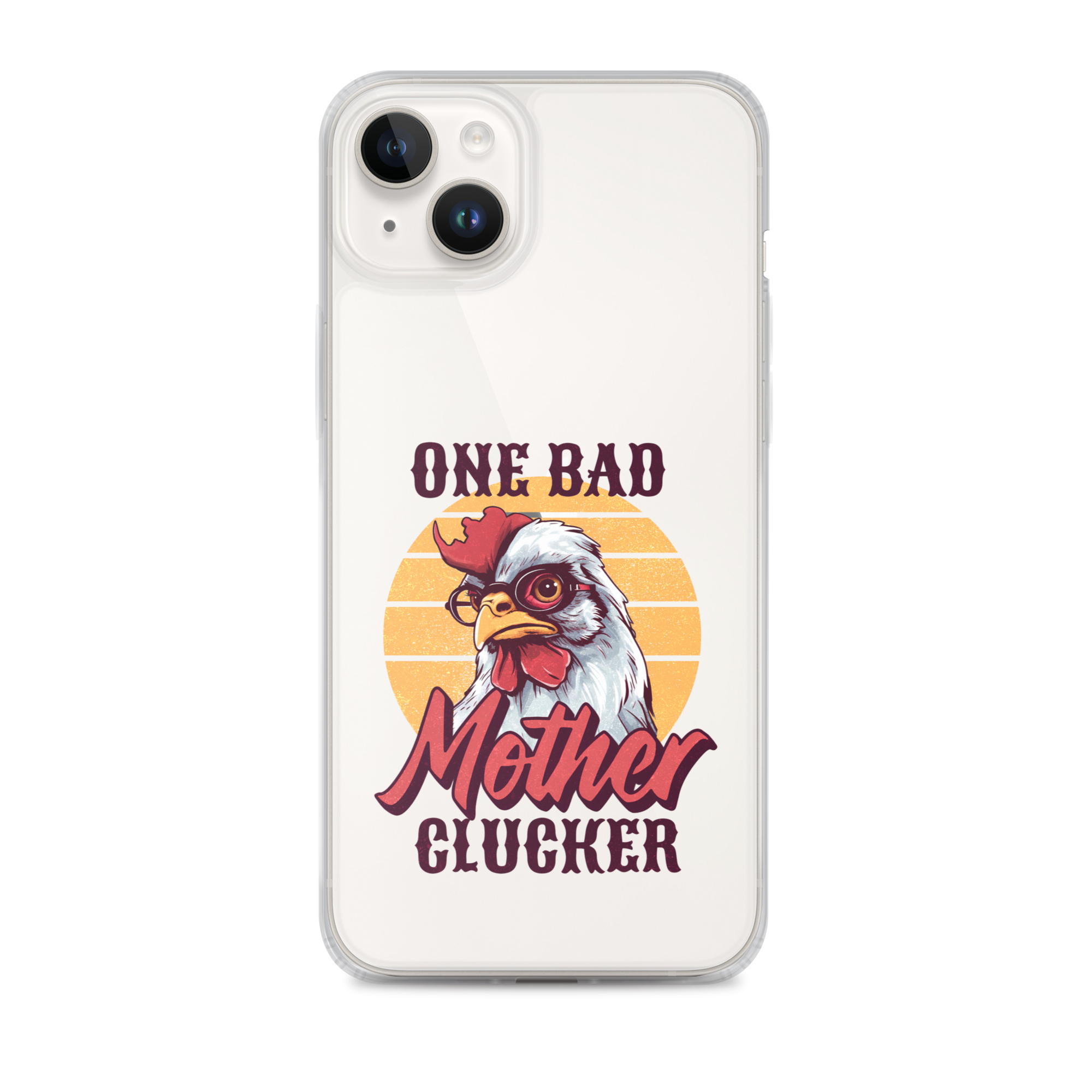 One Bad Mother Clucker Clear Case for iPhone®