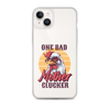 One Bad Mother Clucker Clear Case for iPhone®