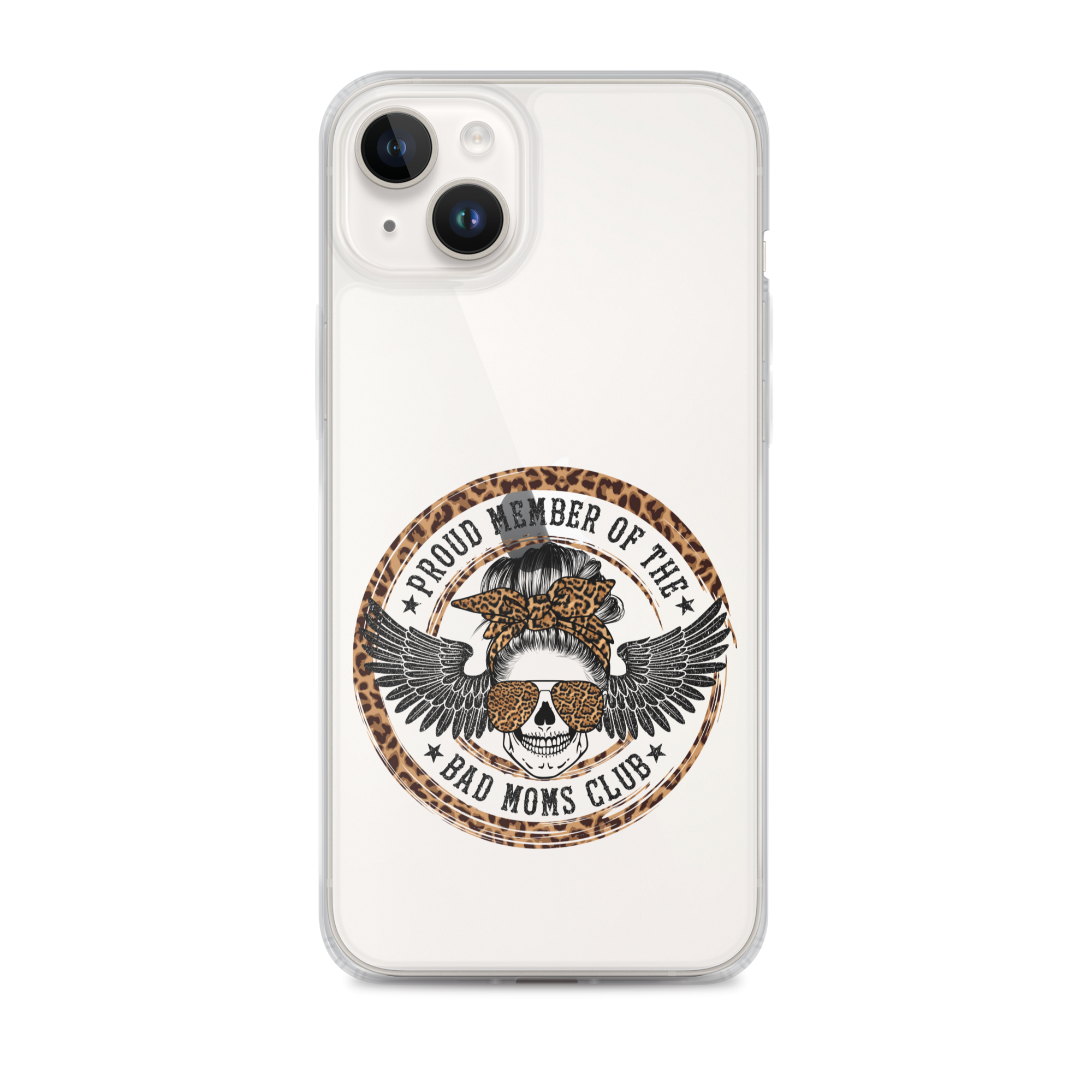 Proud Member Of The Bad Moms Club Clear Case for iPhone®