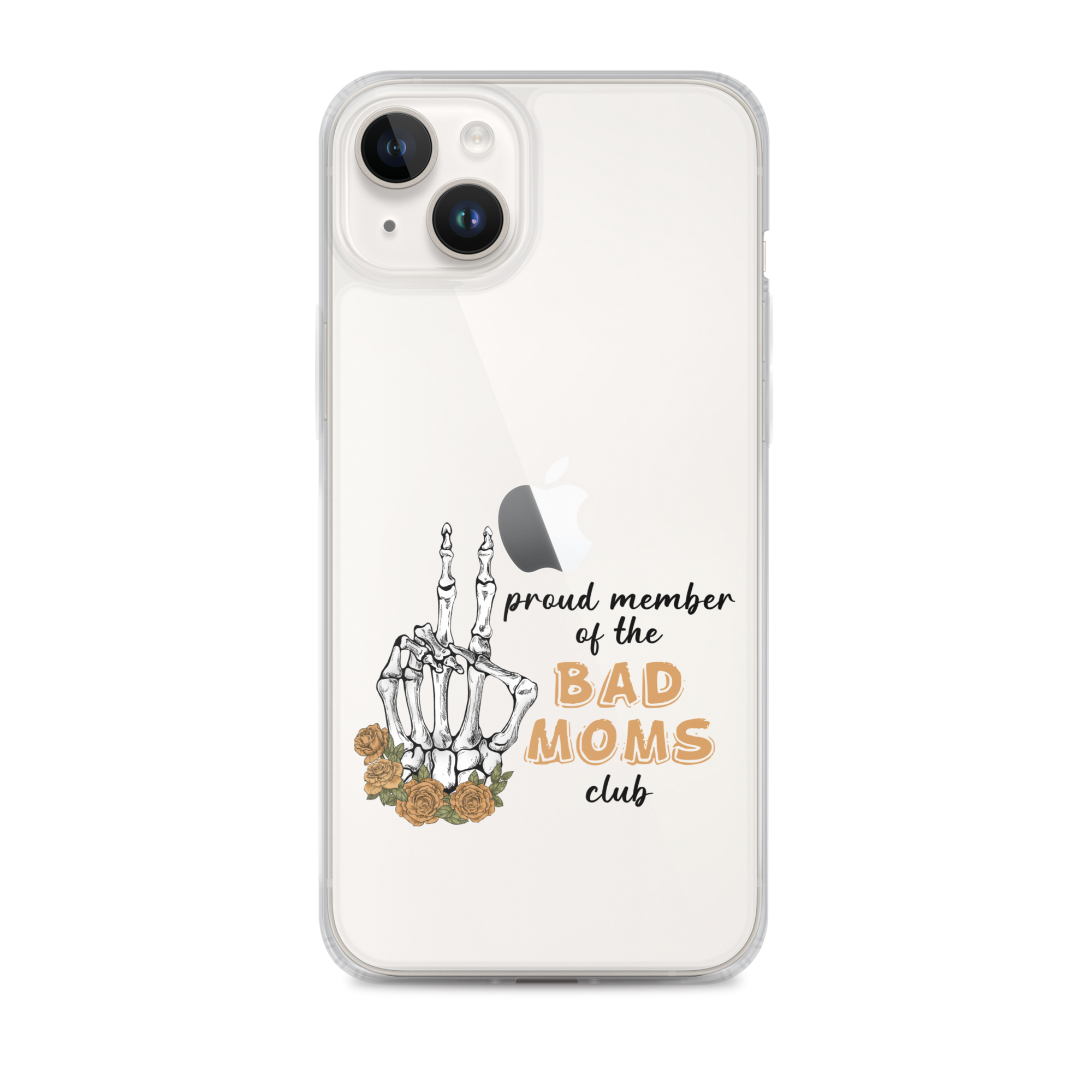 Proud Member Of The Bad Moms Club Clear Case for iPhone®