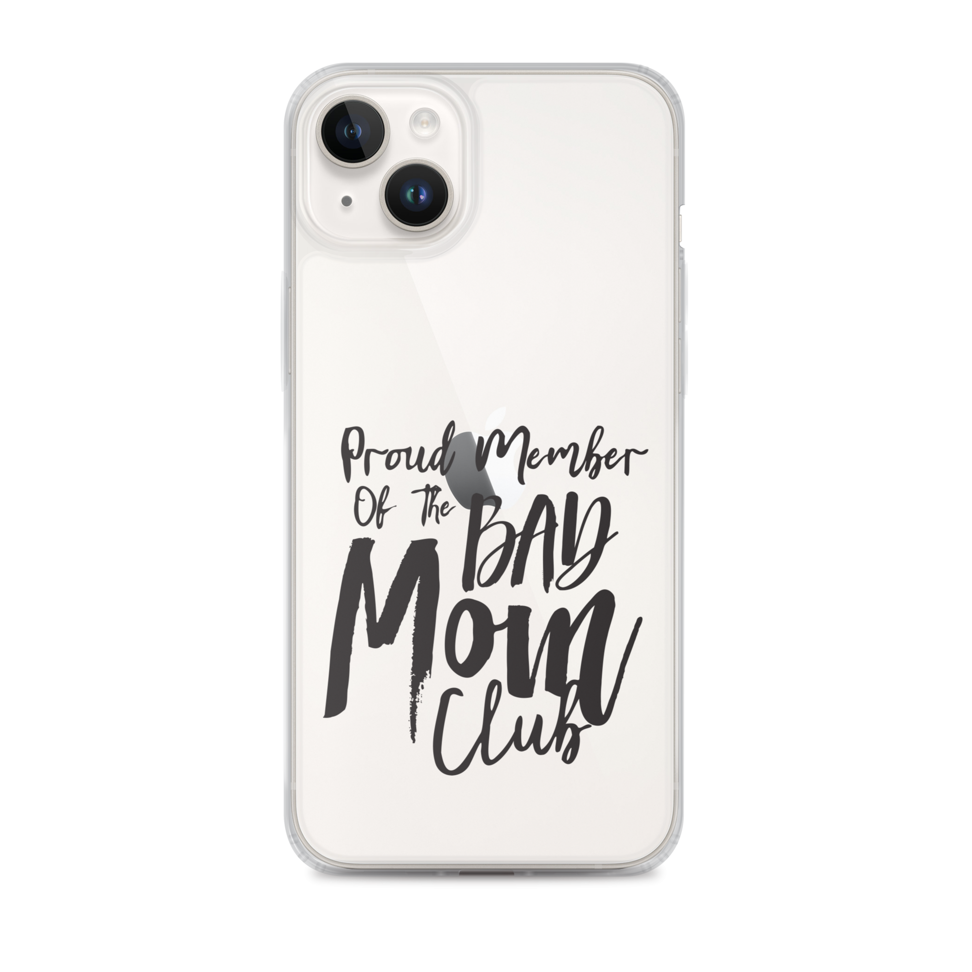 Proud Member Of The Bad Mom Club Clear Case for iPhone®