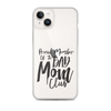 Proud Member Of The Bad Mom Club Clear Case for iPhone®