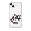 Bad Mom Club Clear Case for iPhone®