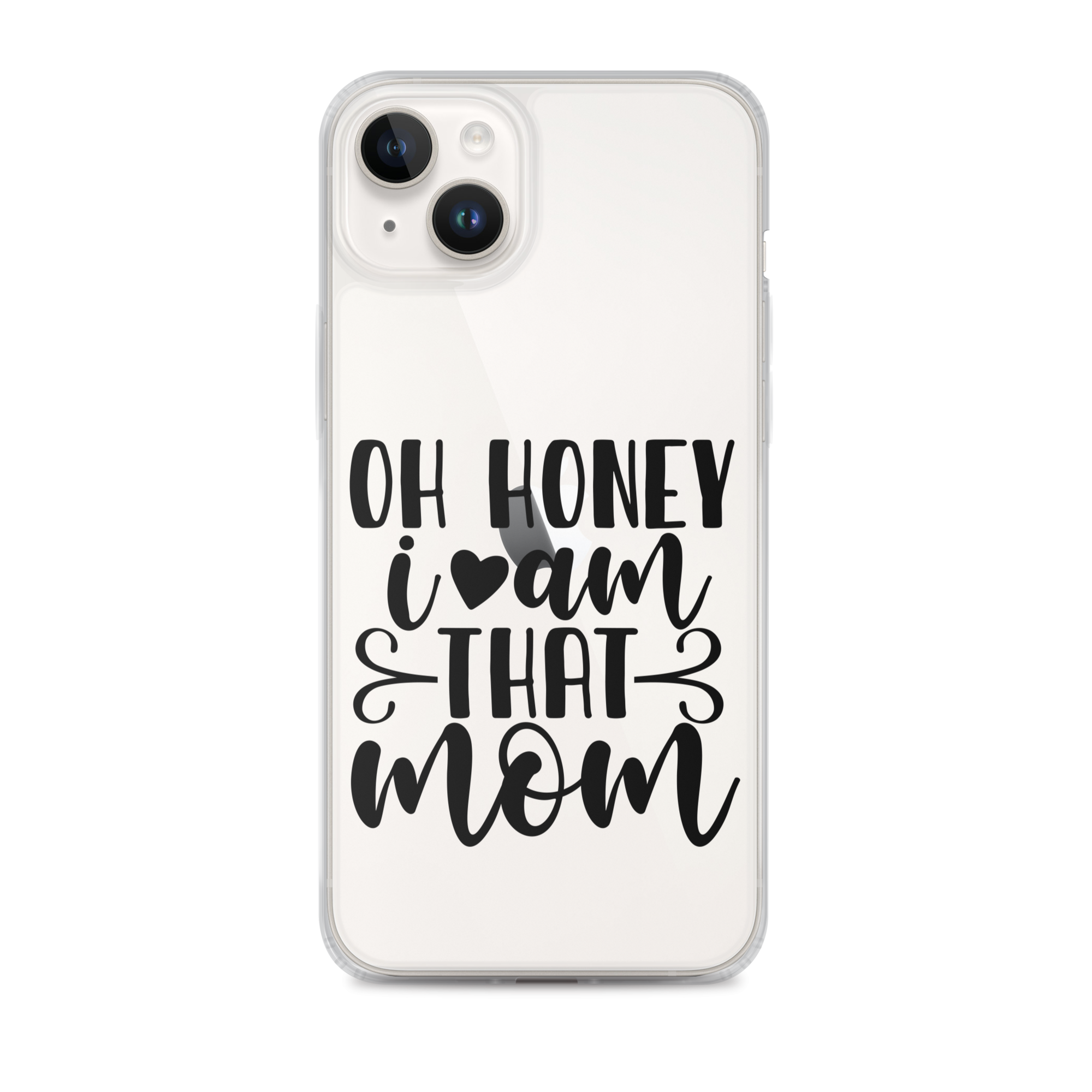 Oh Honey I Am That Mom Clear Case for iPhone®