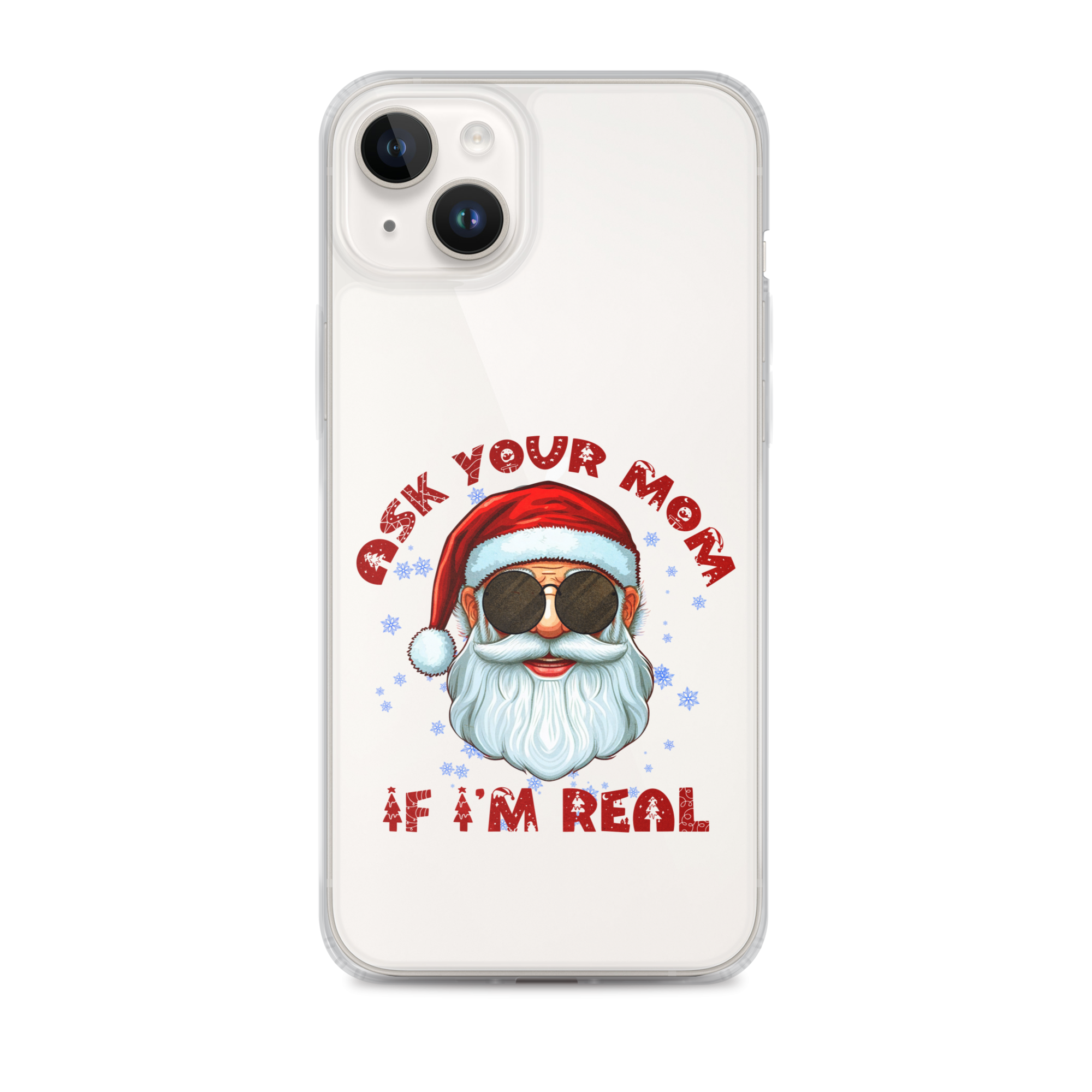 Ask Your Mom If I'm Real Clear Case for iPhone®