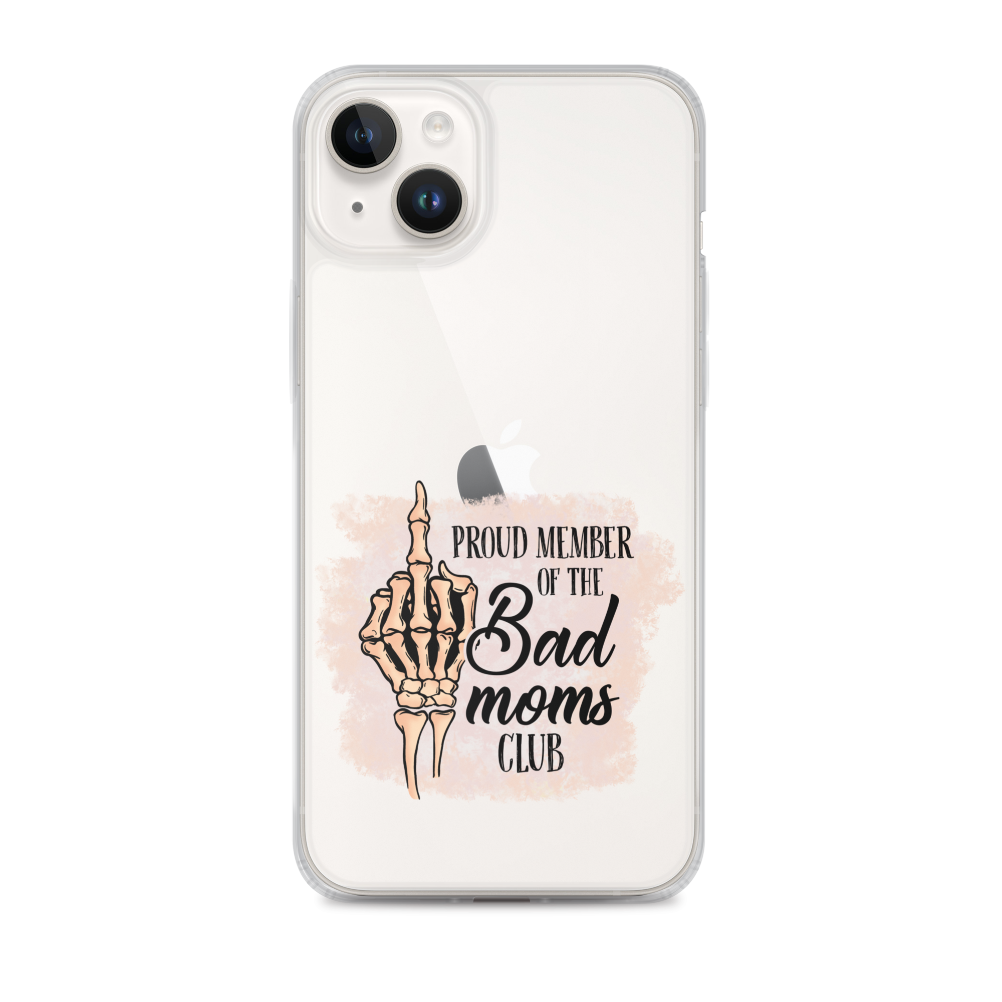 Proud Member Of The Bad Moms Club Clear Case for iPhone®