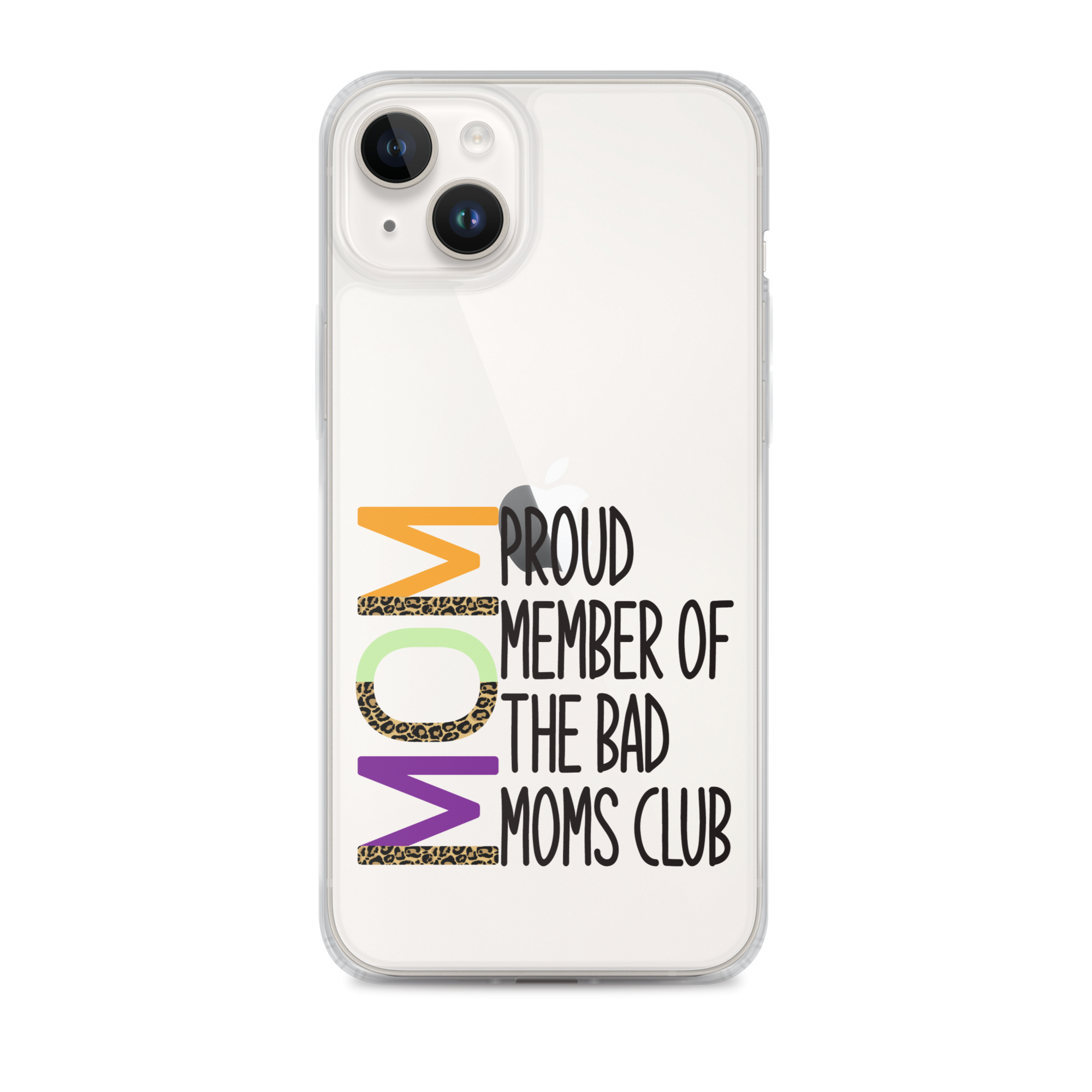 Proud Member Of The Bad Moms Club Clear Case for iPhone®