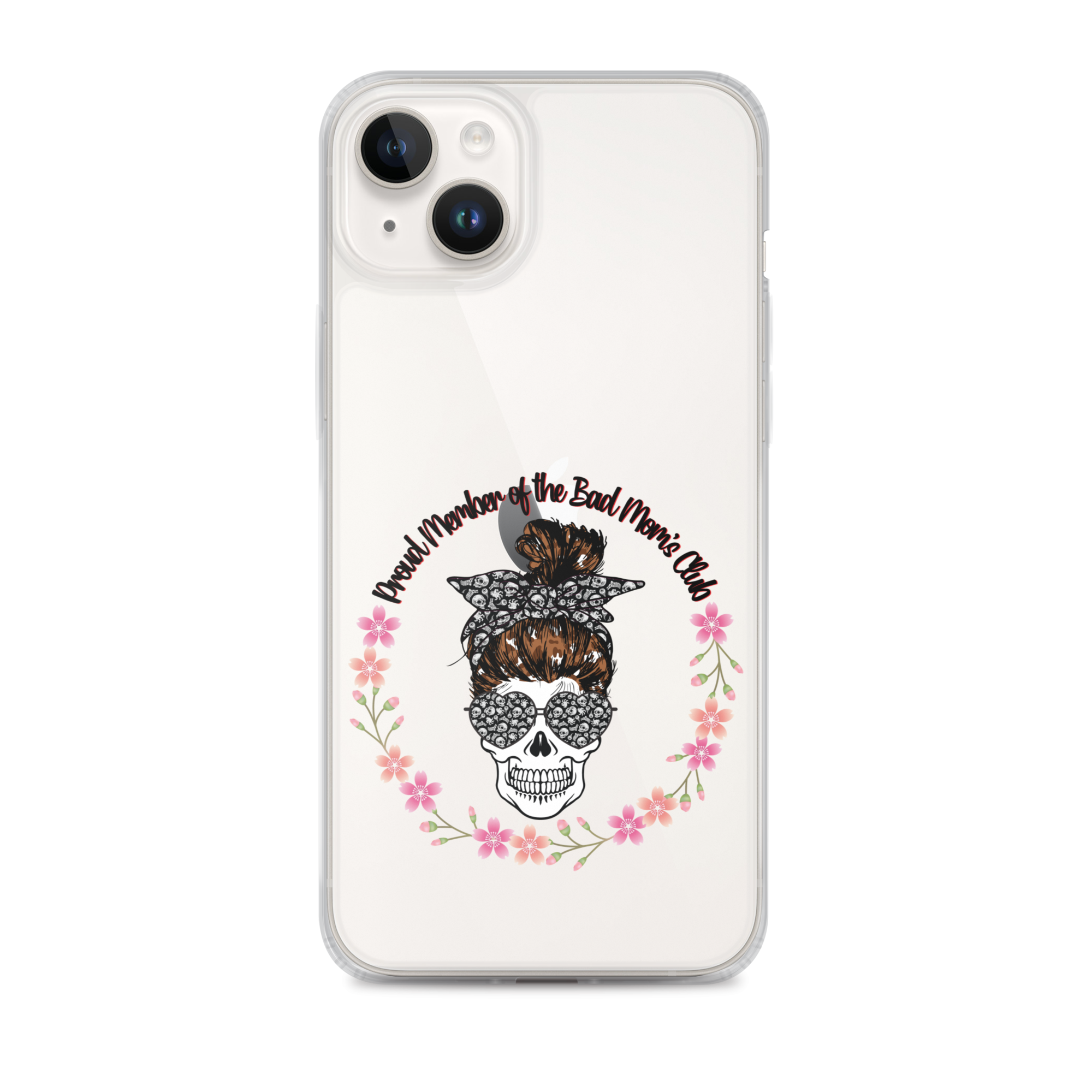 Proud Member Of The Bad Moms Club Clear Case for iPhone®