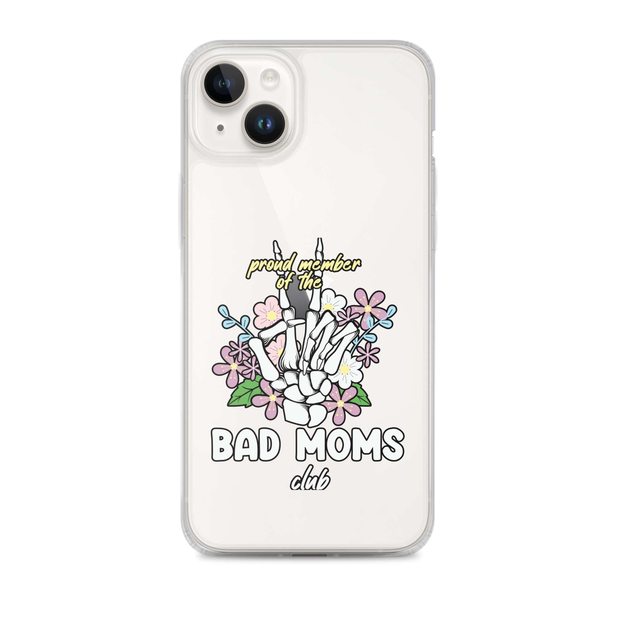 Proud Member Of The Bad Moms Club Clear Case for iPhone®