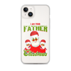 I Am Your Father Christmas Clear Case for iPhone®