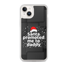 Santa Promoted Me To Dad Clear Case for iPhone®