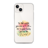 To The World You Are A Mother But To Your Family You Are The World Clear Case for iPhone®