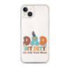 Dad Off Duty Go Ask Mom Clear Case for iPhone®