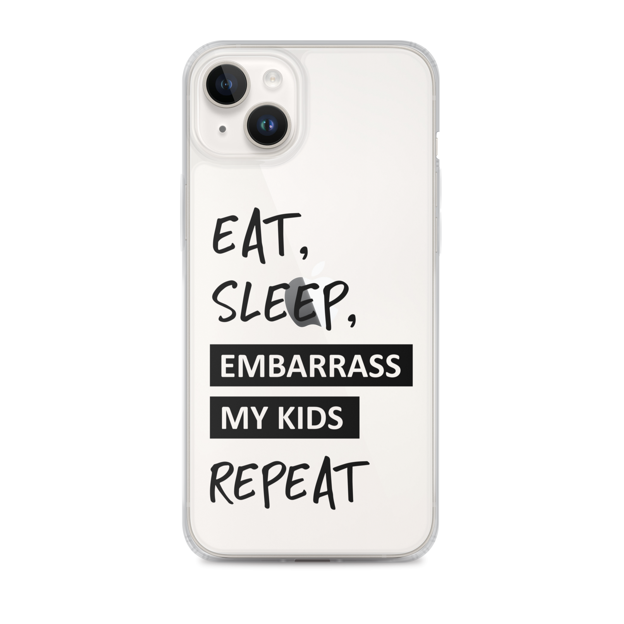 Eat, Sleep, Embarrass My Kids, Repeat Clear Case for iPhone®