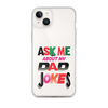 Ask Me About My Dad Jokes Clear Case for iPhone®