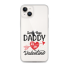 Sorry Boys Daddy Is My Valentine Clear Case for iPhone®