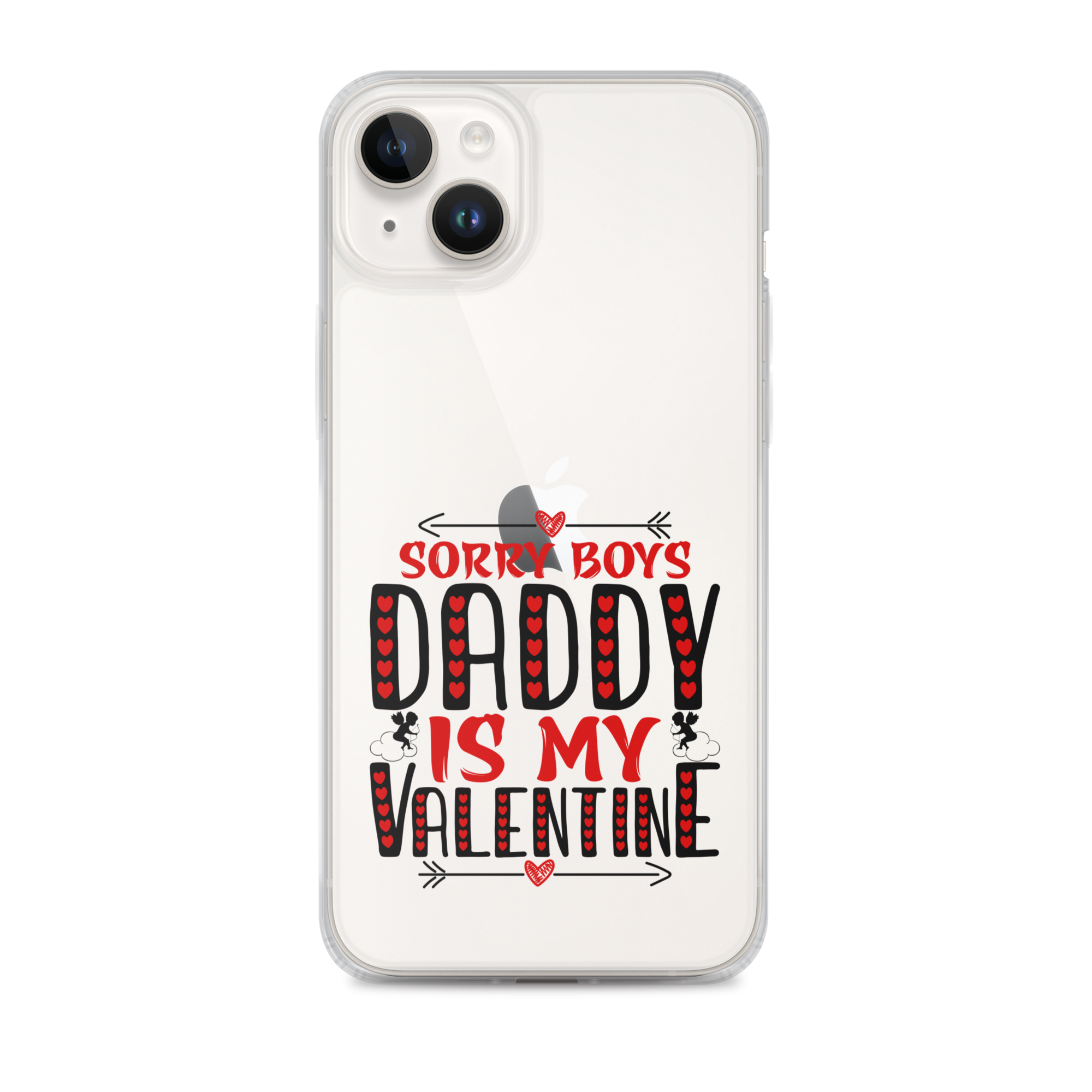 Sorry Boys Daddy is My Valentine Clear Case for iPhone®