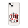 Sorry Boys Daddy is My Valentine Clear Case for iPhone®