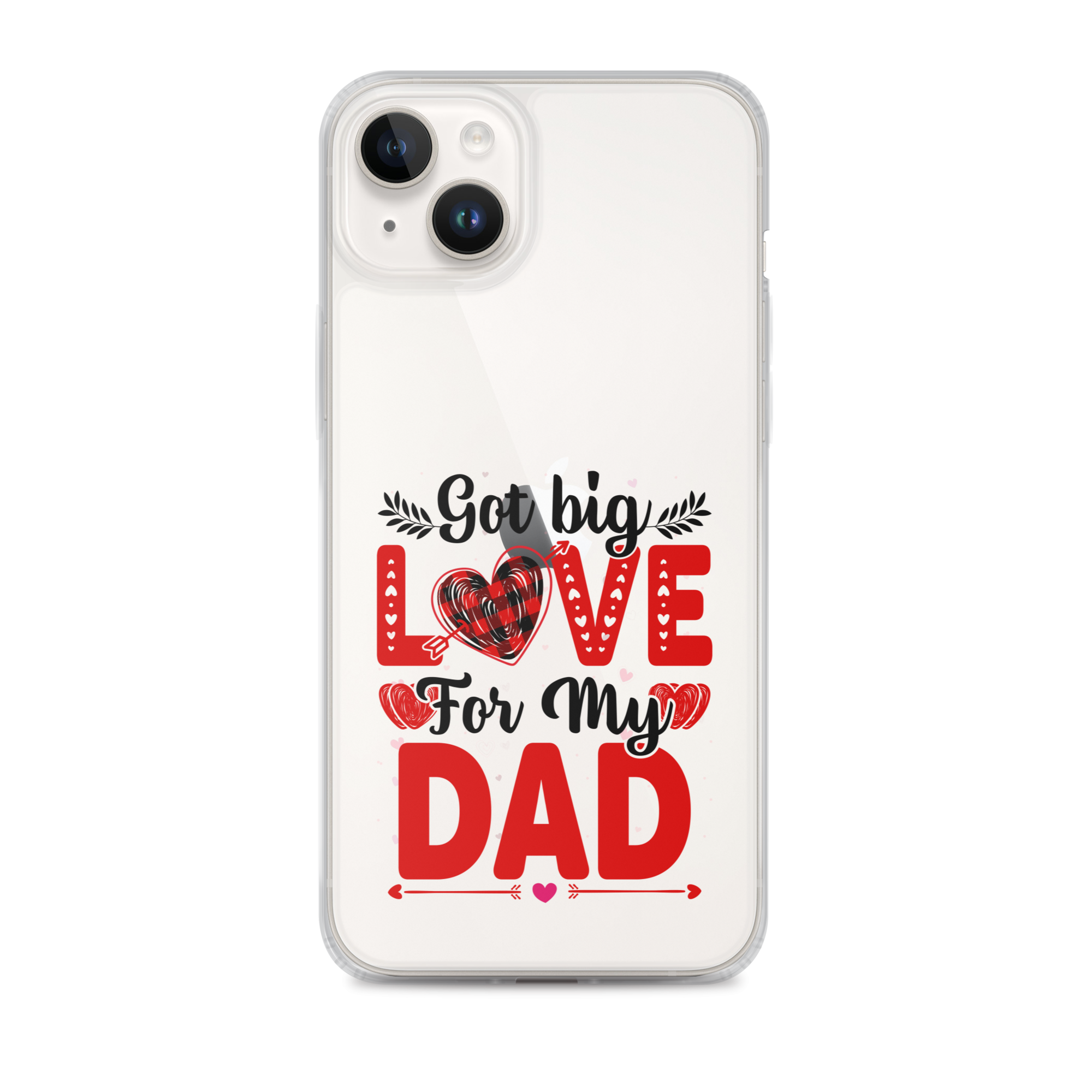 Got Big Love For My Dad Clear Case for iPhone®