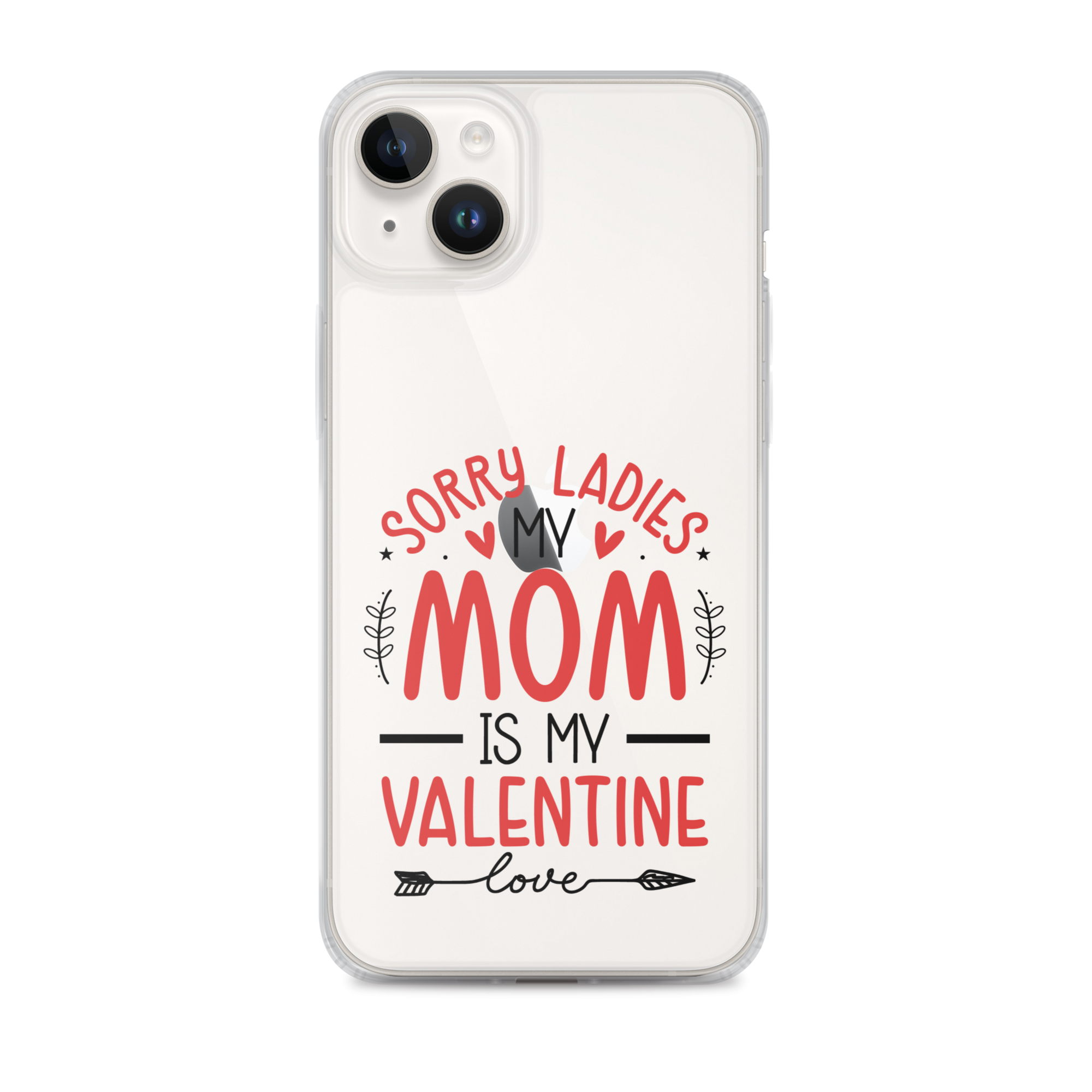 Sorry Ladies, Mom Is My Valentine Clear Case for iPhone®