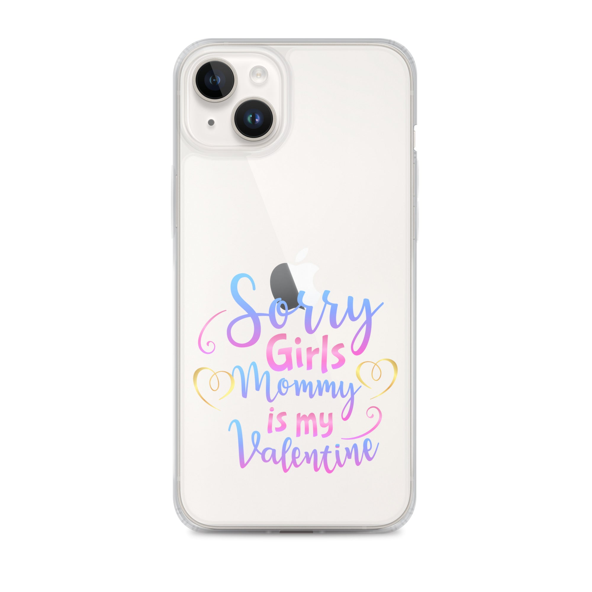 Sorry Girls Mommy Is My Valentine Clear Case for iPhone®