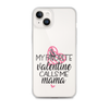 My Favorite Valentine Calls Me Mama Clear Case for iPhone®