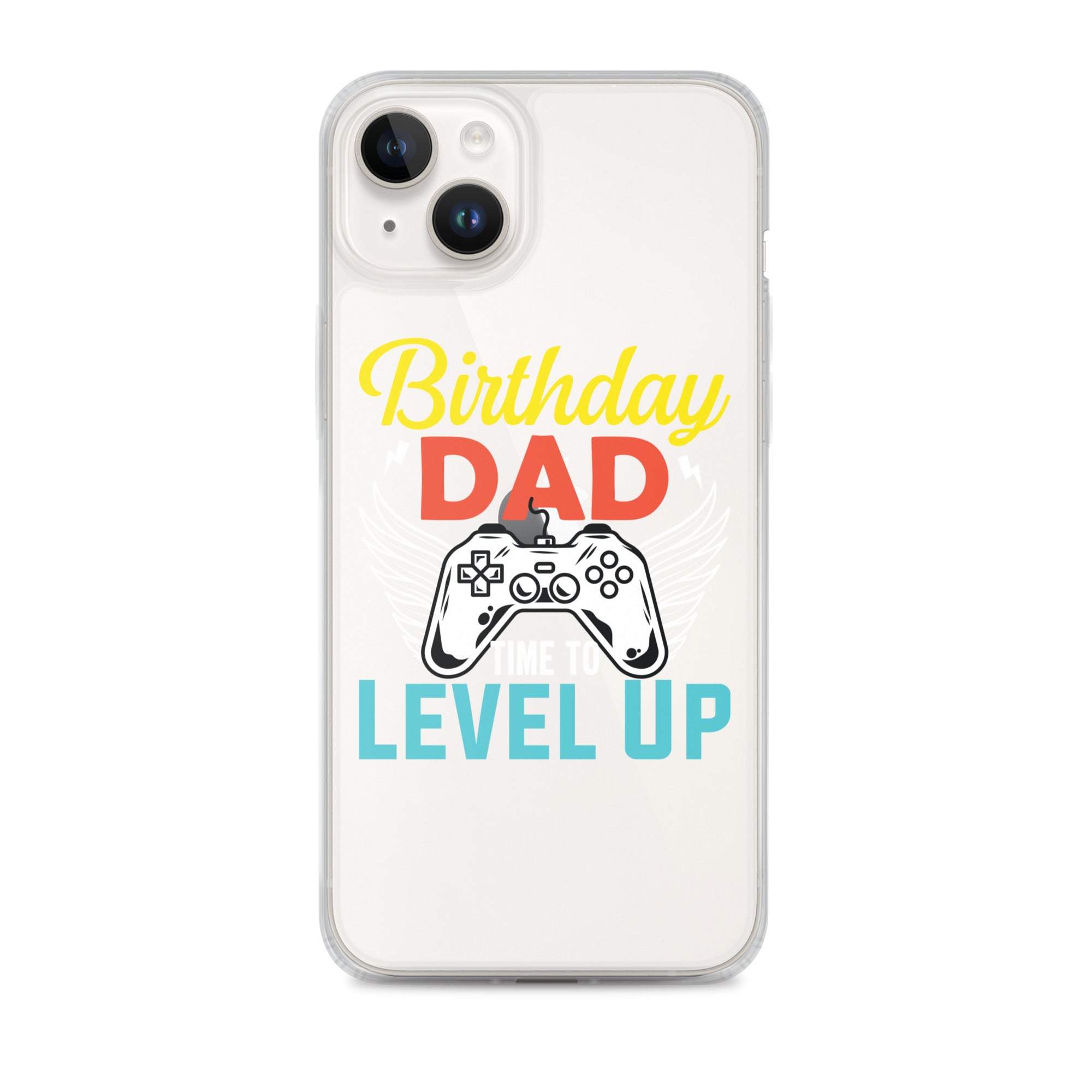 Birthday Dad Time To Level Up Clear Case for iPhone®