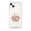 All Mom Need Is Wine Clear Case for iPhone®