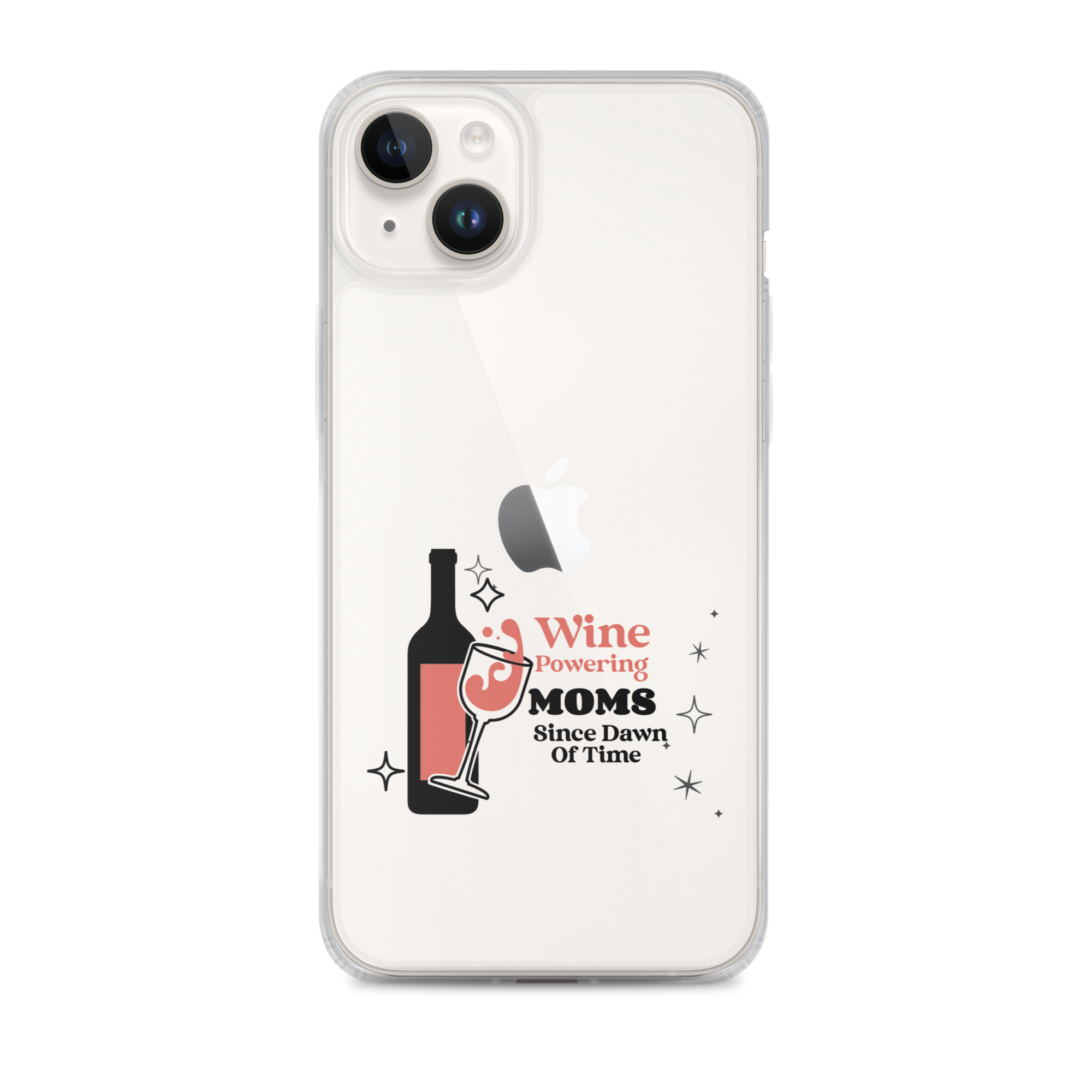 Wine Powering Moms Since Dawn Of Time Clear Case for iPhone®