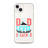 Dad Level Unlocked Clear Case for iPhone®