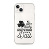 I Got Lucky Now Im Going To Be A Dad Clear Case for iPhone®