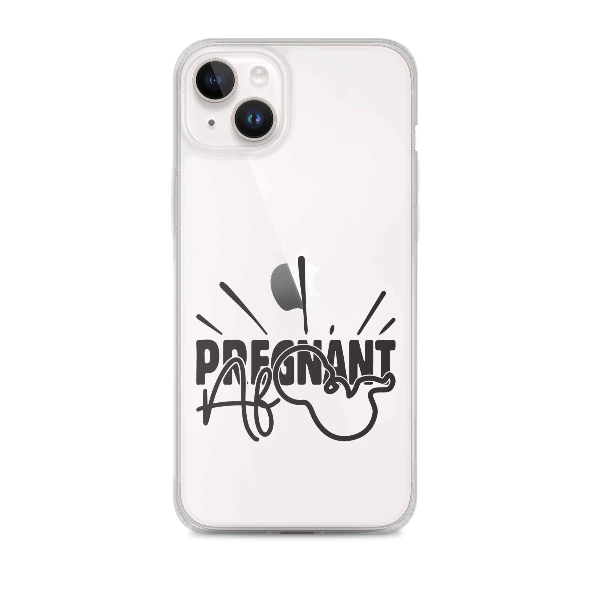 Pregnant AF Clear Case for iPhone®