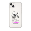 Just Want to Tell You A Secret I'm Pregnant Clear Case for iPhone®