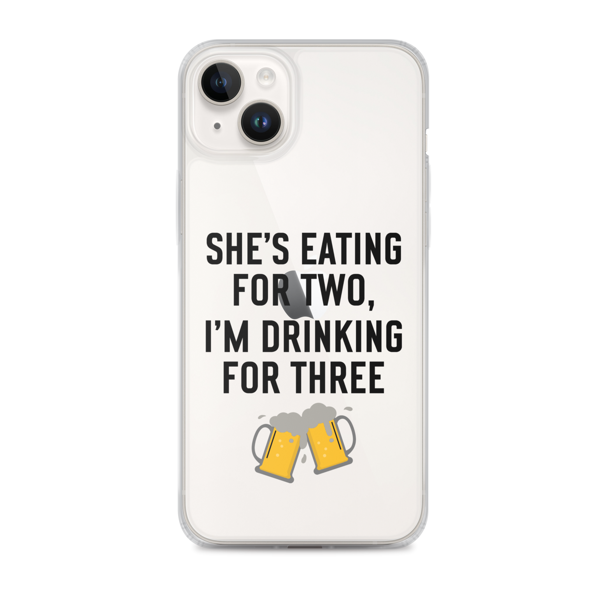 She Is Eating For Two, I'm Drinking For Three Clear Case for iPhone®