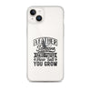 A Father Is Someone You Look Up To No Matter How Tall You Grow Clear Case for iPhone®