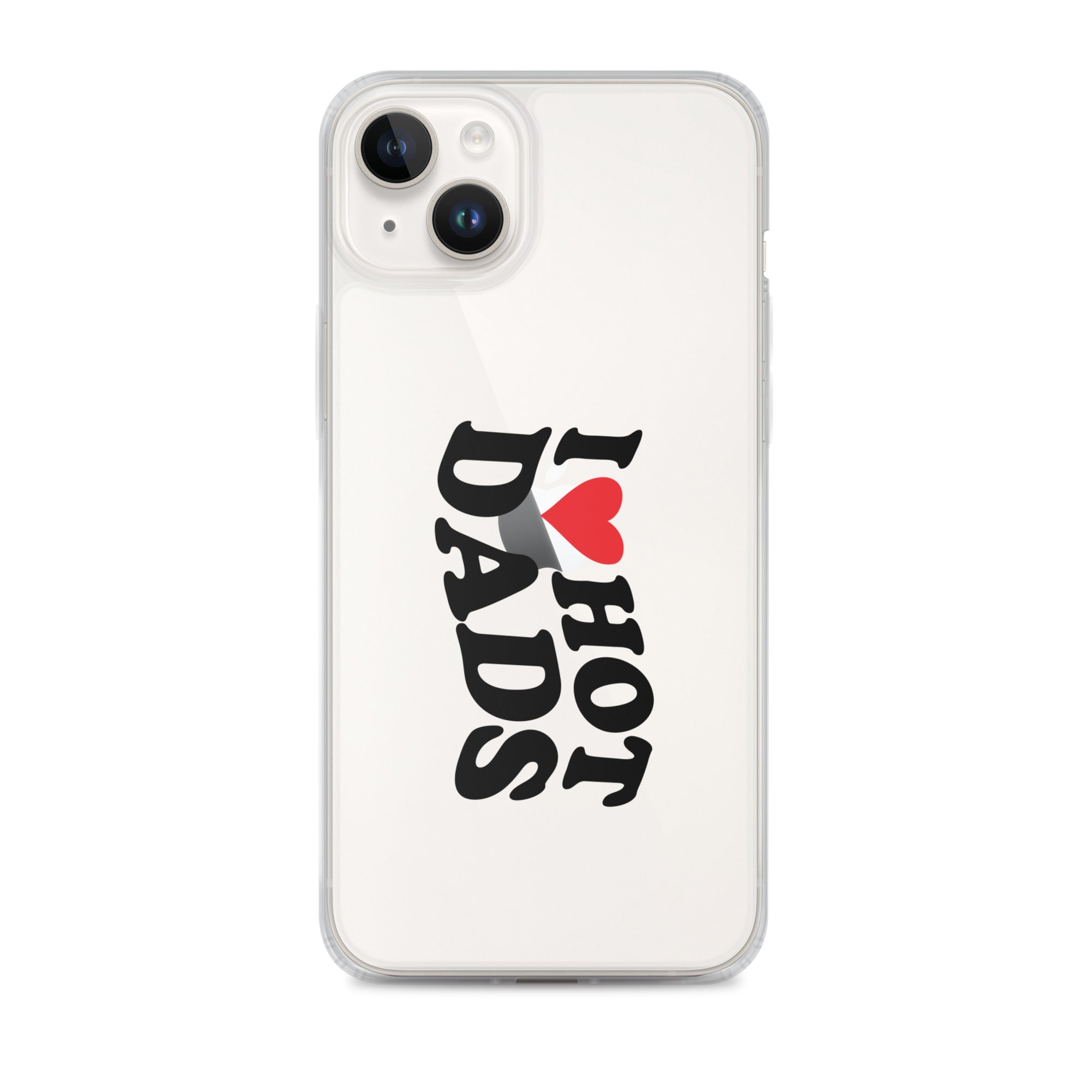 I Love Hot Dads Clear Case for iPhone®