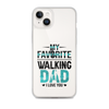 My Favorite Walking Dad, I Love You Clear Case for iPhone®