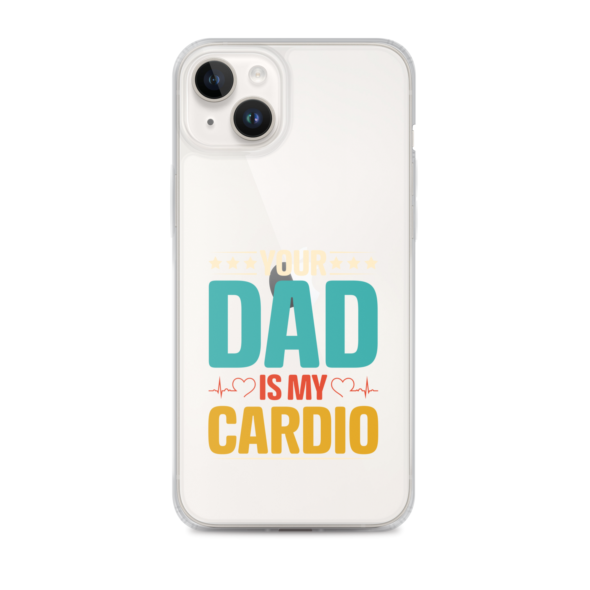 Your Dad Is My Cardio Clear Case for iPhone®