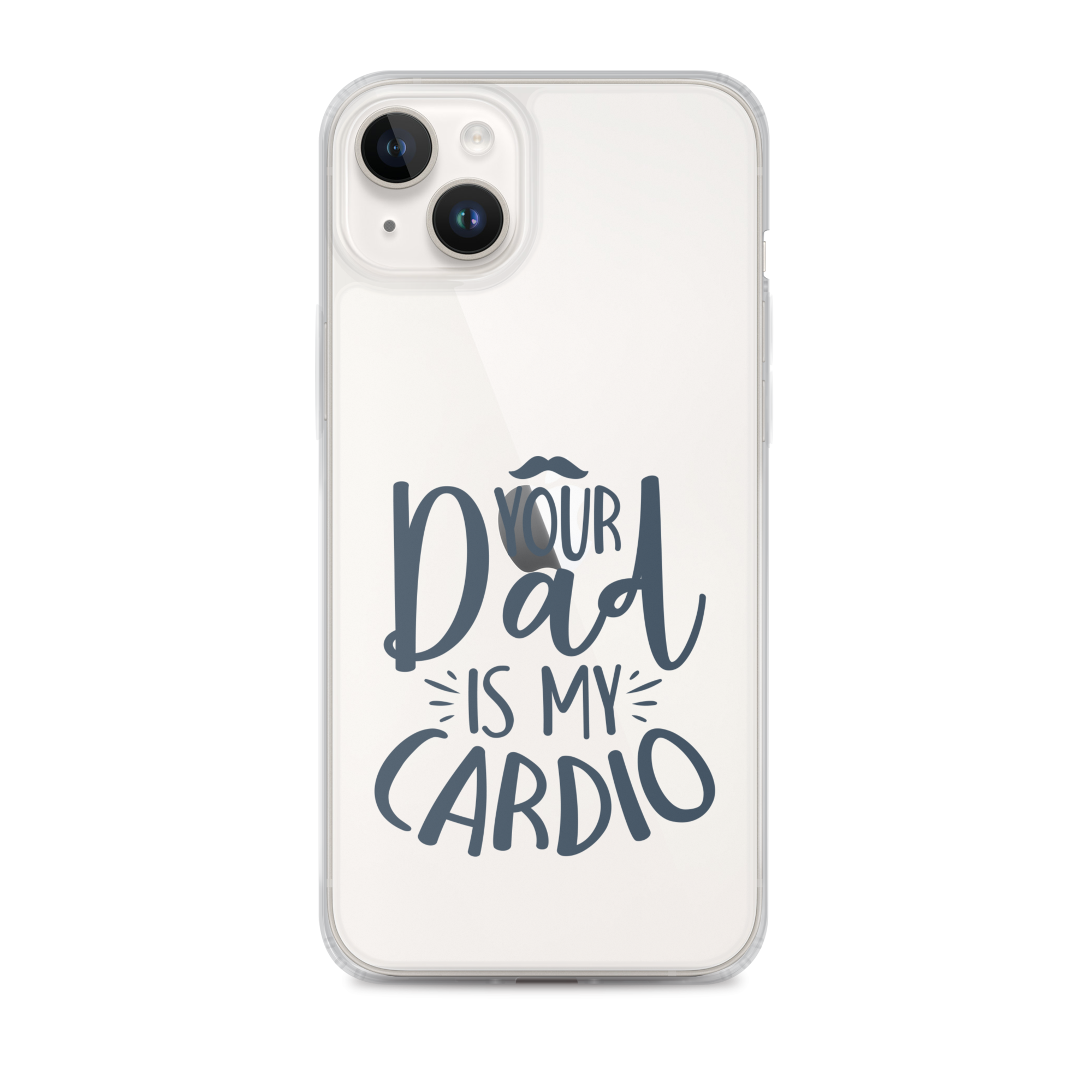 Your Dad Is My Cardio Clear Case for iPhone®