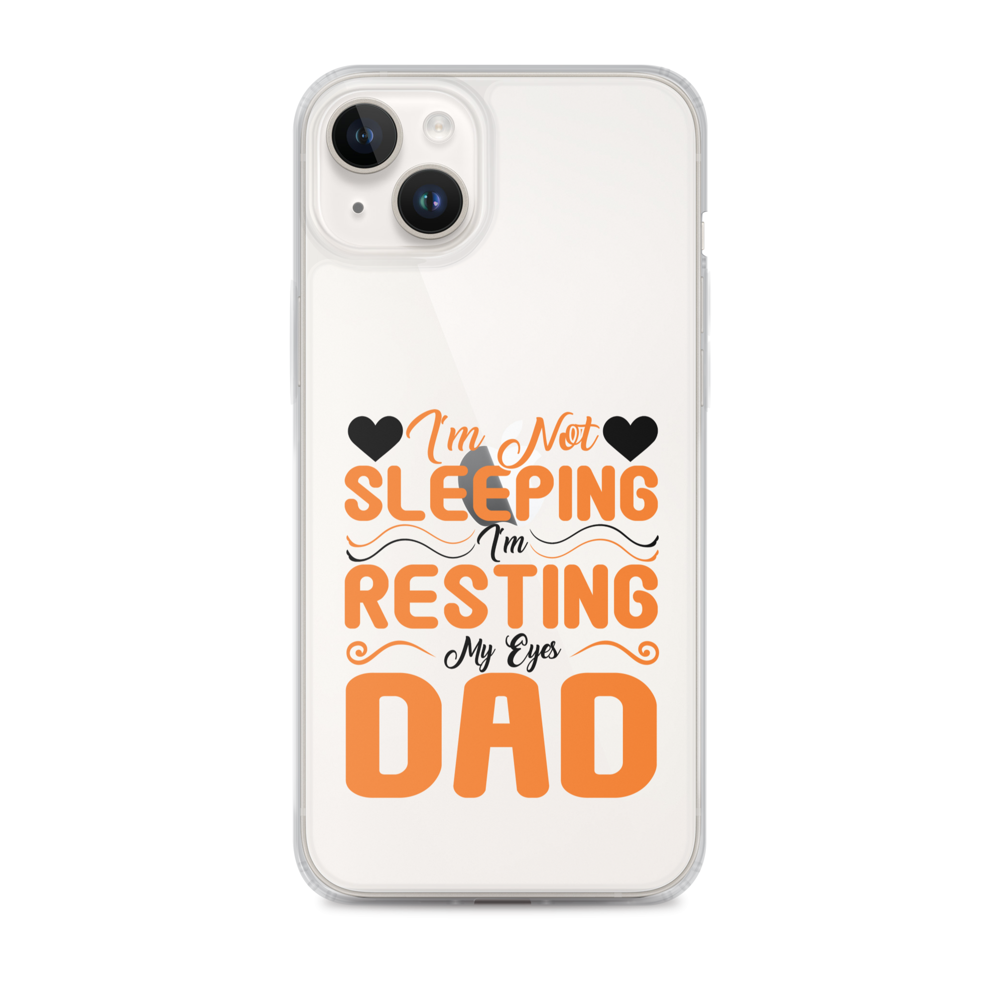 I'm Not Sleeping, I'm Resting My Eyes, Dad Clear Case for iPhone®