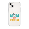 Your Mom Is My Cardio Clear Case for iPhone®