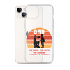 Dad The Man The Myth The Legend Clear Case for iPhone®