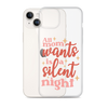 All Mom Wants Is A Silent Night Clear Case for iPhone®