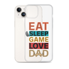 Eat Sleep Game Love Dad Clear Case for iPhone®