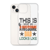 This What An Awesome Dad Looks Like Clear Case for iPhone®