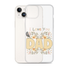 I Love You Dad Clear Case for iPhone®