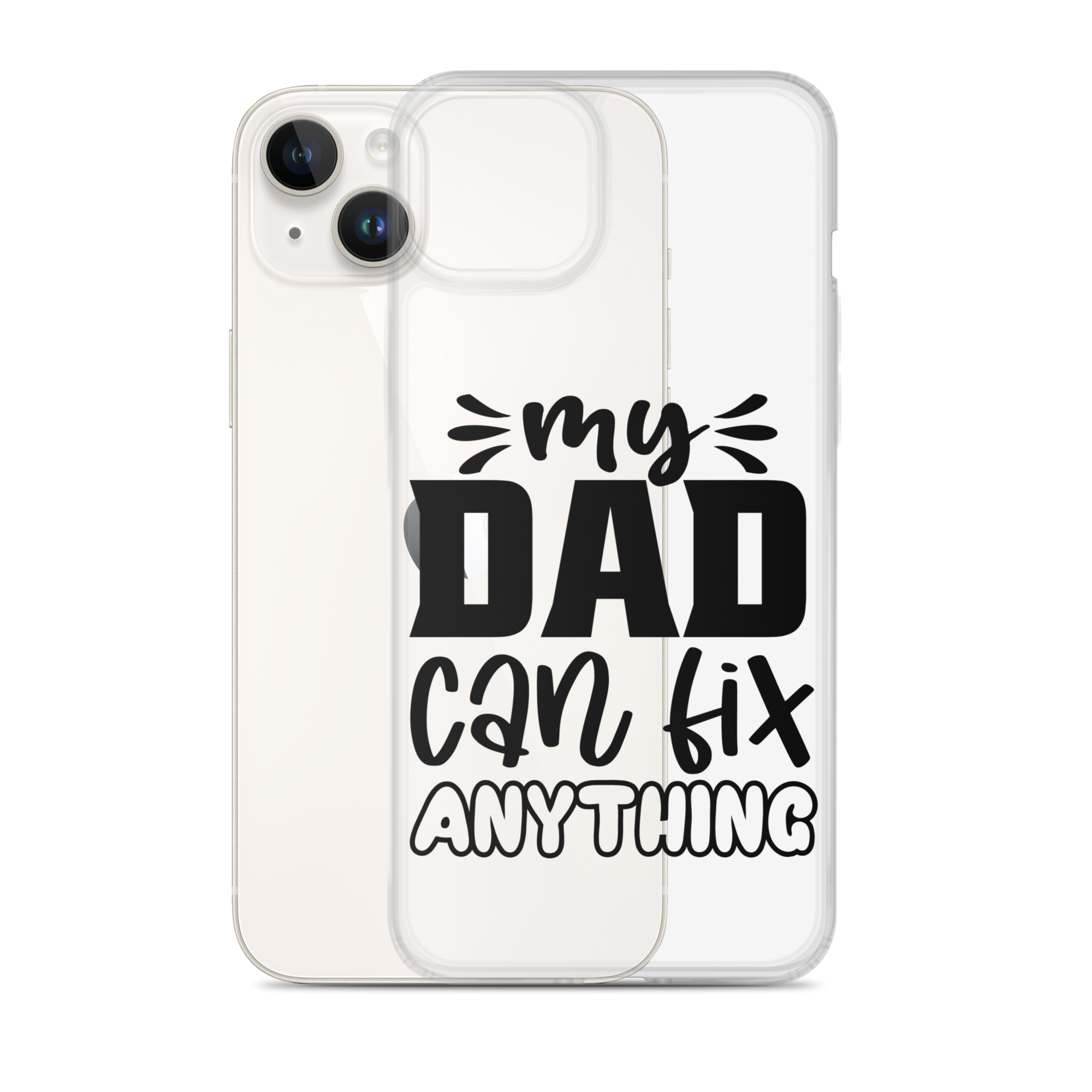 My Dad Can Fix Anything Clear Case for iPhone®