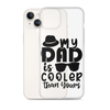 My Dad Is Cooler Than Yours Clear Case for iPhone®